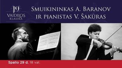 Smuikininkas Andrei Baranov ir pianistas Vytis Šakūras