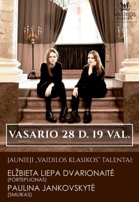Jaunieji ''Vaidilos klasikos'' talentai: Elžbieta Liepa Dvarionaitė ir Paulina Jankovskytė