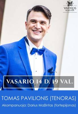 Tomas Pavilionis (tenoras) ir Darius Mažintas (fortepijonas)
