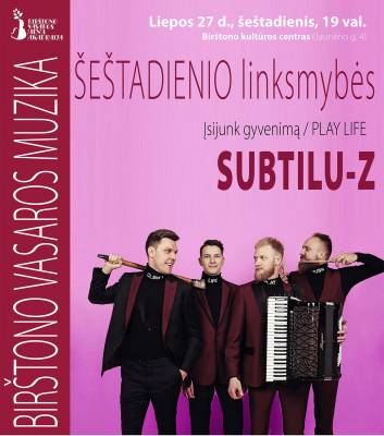 BIRŠTONO VASAROS MUZIKA. Šeštadienio linksmybės. Subtilu-Z