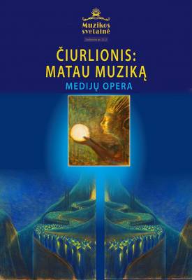 ČIURLIONIS: MATAU MUZIKĄ / ČIURLIONIS: I SEE MUSIC