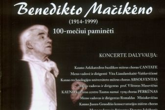Kauno chorų maestro Benediktą Mačikėną prisimenant...